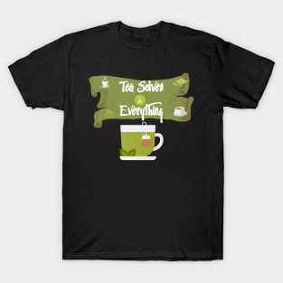 Tea Solves Everything T-Shirt